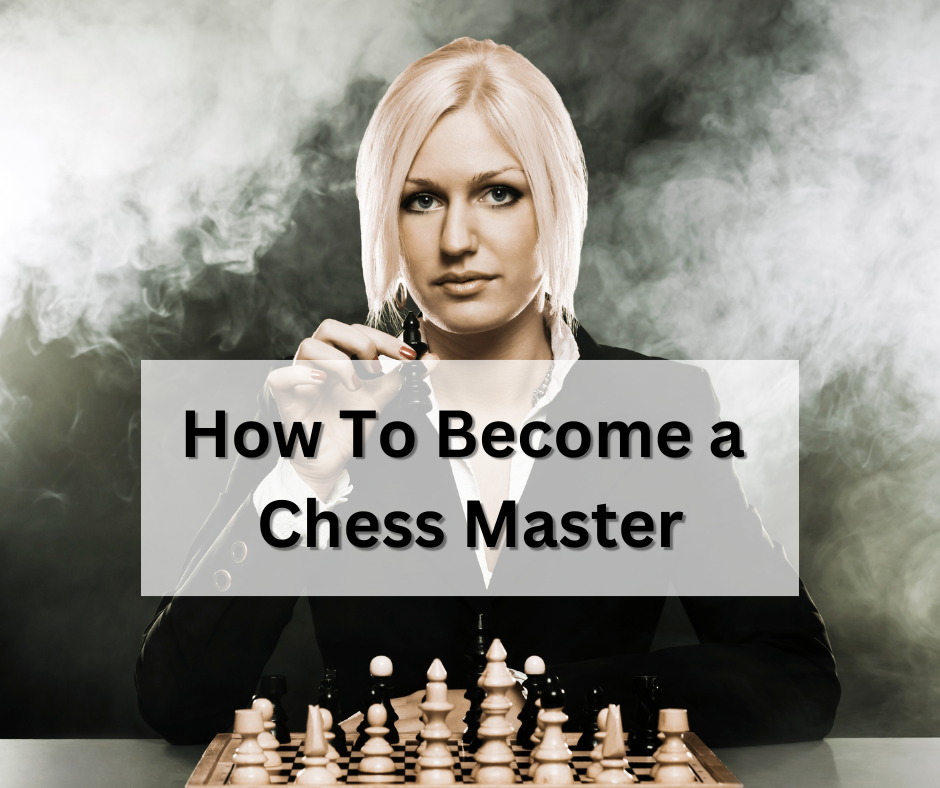 How to become a chess master